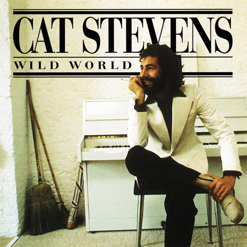 Wild World - title|artist|id ### 1590_Wild World|Cat Stevens|1590 - Cat Stevens