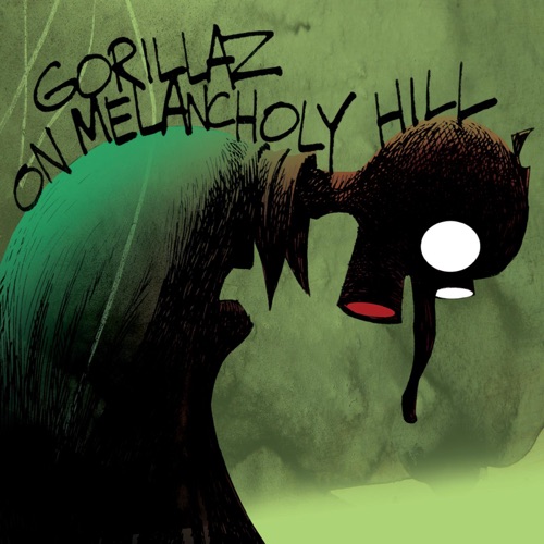 On Melancholy Hill - id|artist|title|duration ### 2063|Gorillaz|On Melancholy Hill|222679 - Gorillaz