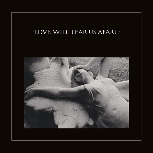 Love Will Tear Us Apart - id|artist|title|duration ### 1774|Joy Division|Love Will Tear Us Apart|185881 - Joy Division