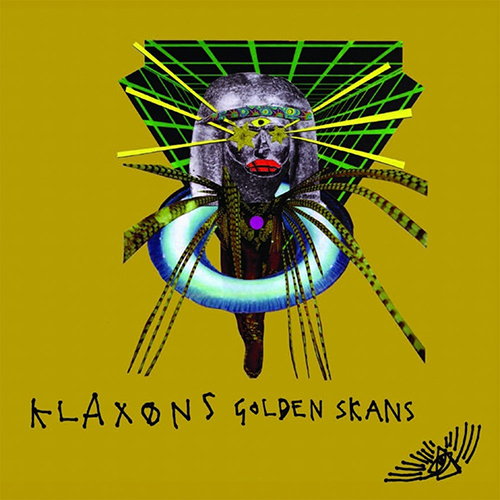 Golden Skans - id|artist|title|duration ### 1507|Klaxons|Golden Skans|165390 - Klaxons